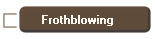 Frothblowing